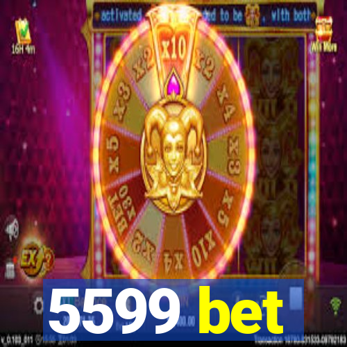 5599 bet